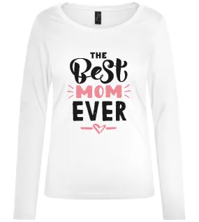 Best Mom Ever Heart Design - Comfort women's long sleeve t-shirt