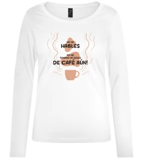 No Me Hables Design - Comfort women's long sleeve t-shirt