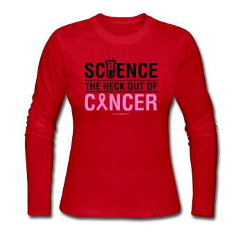 "Science The Heck Out Of Cancer" (Black) - Women's Long Sleeve Jersey T-Shirt