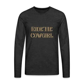 Ride Me Cowgirl Men's Premium Long Sleeve T-Shirt