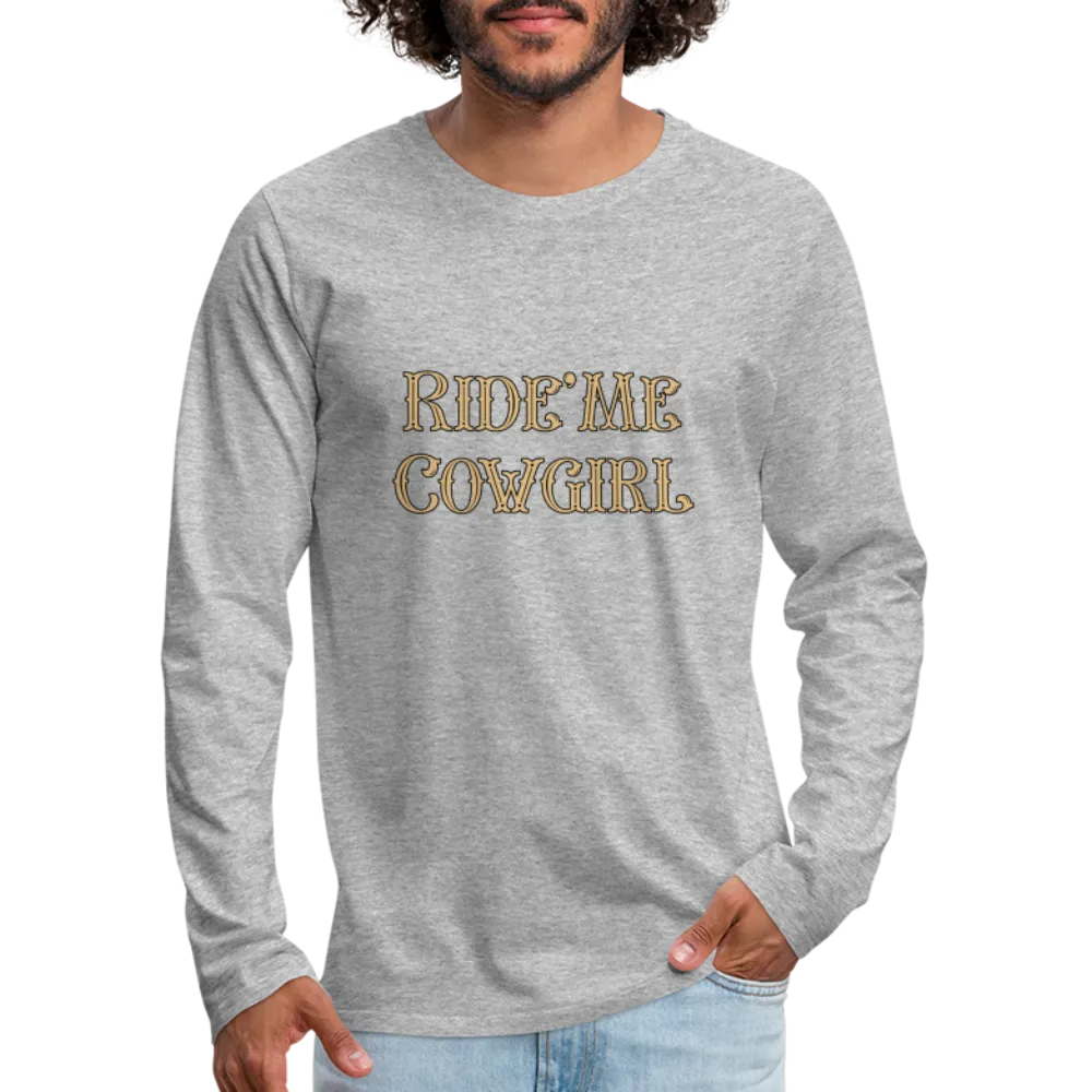 Ride Me Cowgirl Men's Premium Long Sleeve T-Shirt