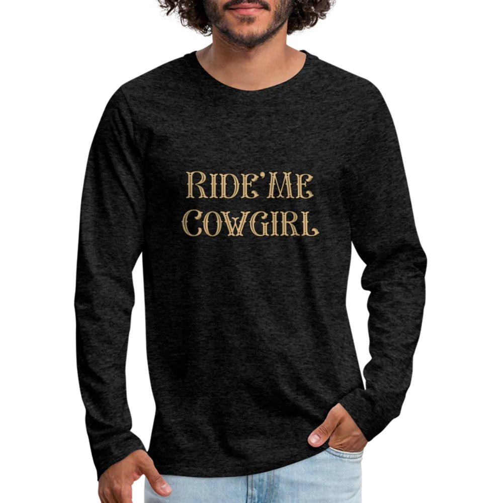 Ride Me Cowgirl Men's Premium Long Sleeve T-Shirt