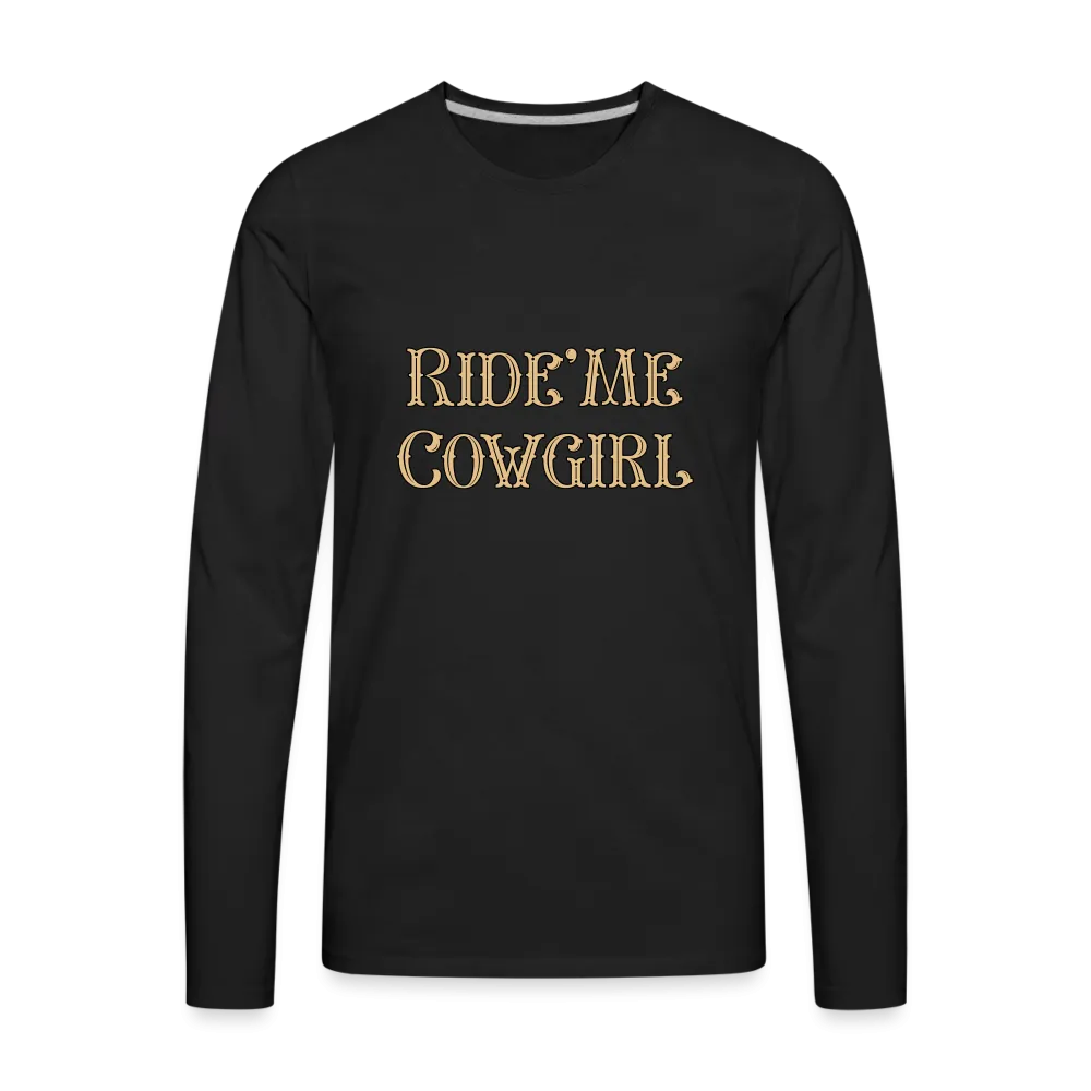 Ride Me Cowgirl Men's Premium Long Sleeve T-Shirt