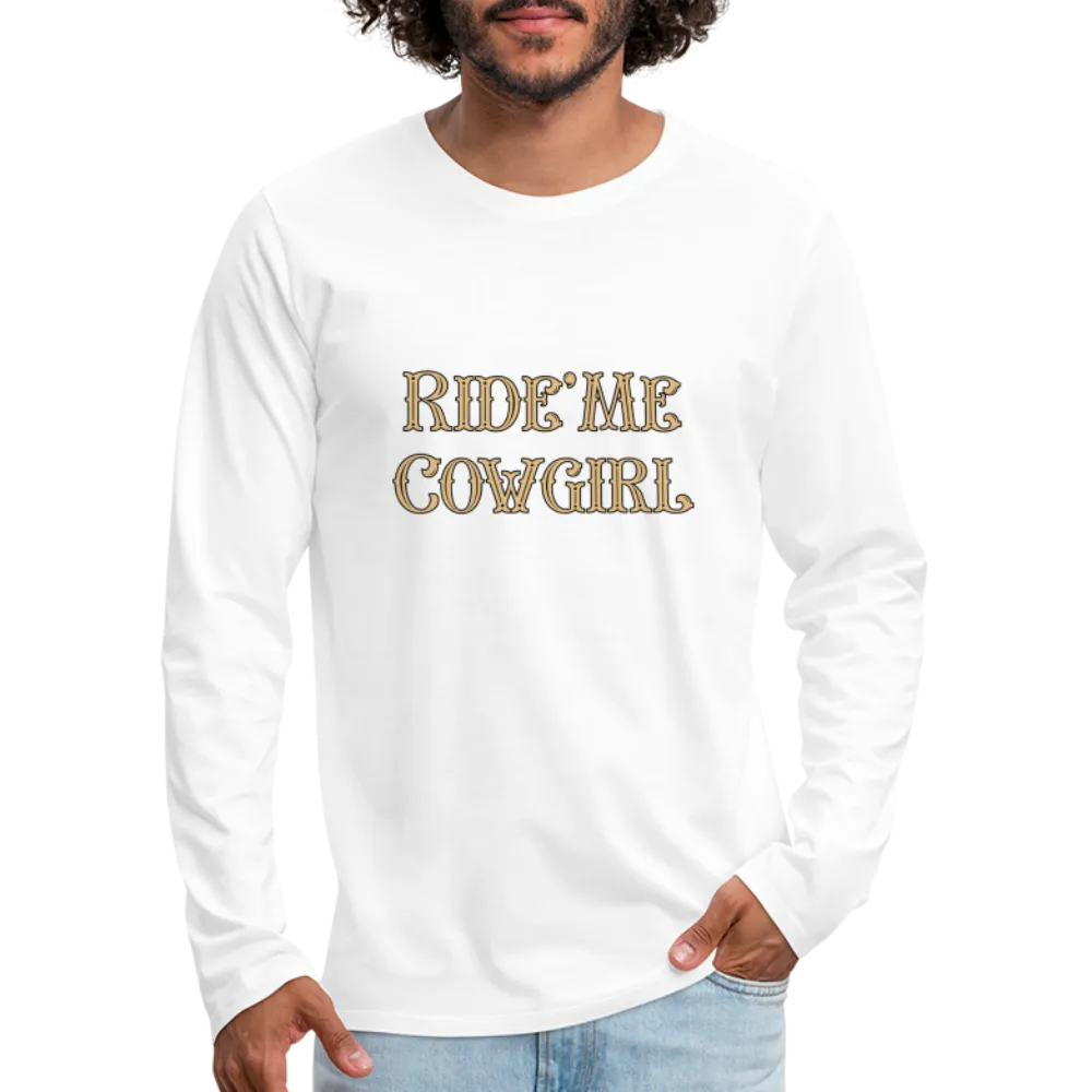Ride Me Cowgirl Men's Premium Long Sleeve T-Shirt