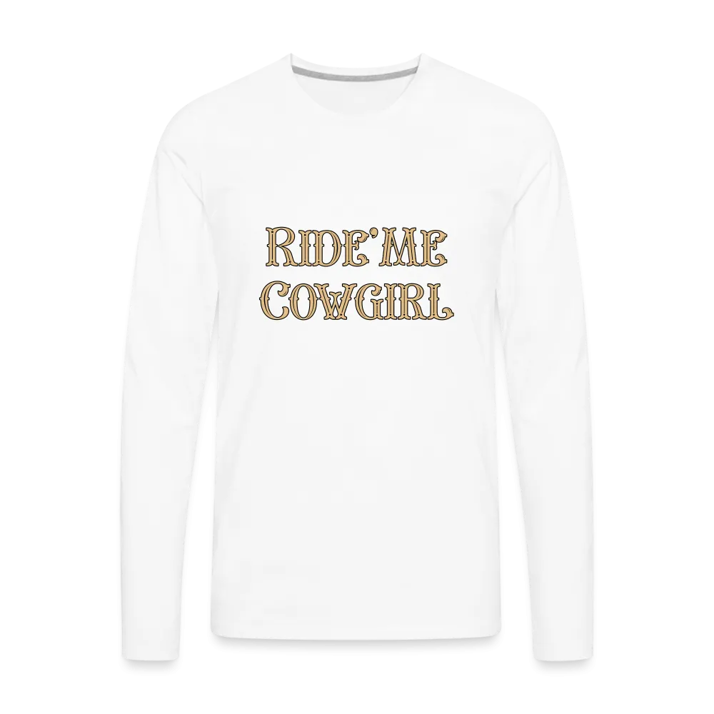 Ride Me Cowgirl Men's Premium Long Sleeve T-Shirt
